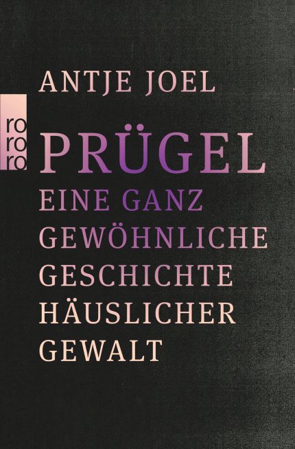 Prügel – Eine ganz gewöhnliche Geschichte häuslicher Gewalt.