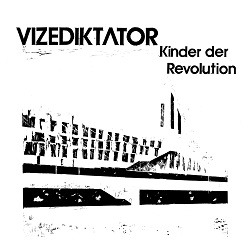 Albumcover von VIZEDIKTATOR - Kinder der Revolution; schwarzweiß Foto mit sehr hohem Kontrast, vermutlich ein weißes Gebäude, von dem man nur die Reihen von schwarzen Fenstern sieht