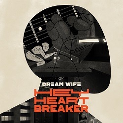 Albumcover von DREAM WIFE - Hey Heartbreaker; die Silhouette eines Roboterkopfes, darin das Bild eines kleinen Roboters und einer Roboterhand; darunter in weißer und roter Schrift der Name der Band und des Albums