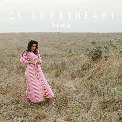 Albumcover von OK SWEETHEART - Far Away; Fot einer weißen jungen Far in einem rotweißen langen Kleid auf einem Feld, der Himmel über Horizont ist bewölkt