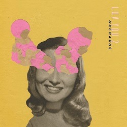 Cover von Orchards - Luv You 2; ausgeschnittenes Sepia-Foto einer lächelnden Frau, über ihren Augen sind bunte Muster