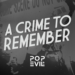 POP EVIL – A Crime To Remember