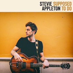 Cover von STEVIE APPLETON – Supposed To Do; Foto des Künstler mit einer Gitarre