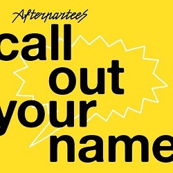 Cover von AFTERPARTEES - Call Out Your Name; gelbes Cover mit dem Umriss einer Sprechblase, darüber der Titel in schwarzer Schrift