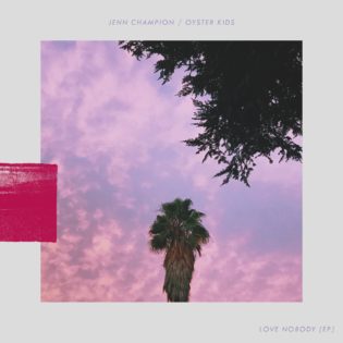 Cover von Jenn Champion & Oyster Kids – „Love Nobody"; Fot von Palmen vor rosa-violettem Himmel