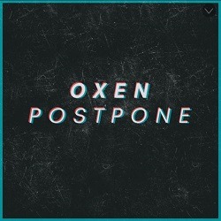 OXEN - Postpone 