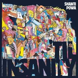 Shanti Powa - til insanity; ein gemaltes, buntes Durcheinander von Menschen, Straßen, Häsuern, etc